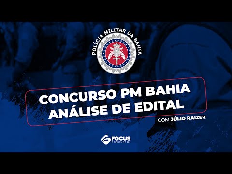 CONCURSO POLÍCIA MILITAR DA BAHIA 2022 - Análise do Edital com Júlio Raizer