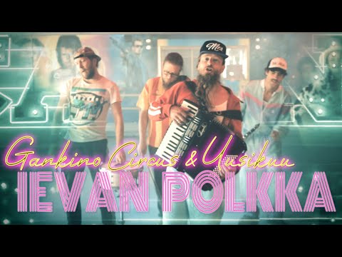 GANKINO CIRCUS feat. UUSIKUU - Ievan Polkka | Official Music Video (2022)