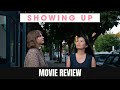Movie Review: SHOWING UP