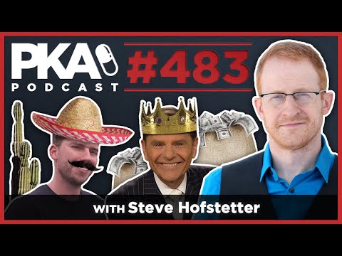 PKA 483 w/ Steve Hofstetter - Mexican Border Towns, Joke Theft, Kenneth Copeland wants your Money