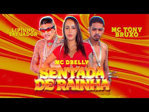 LIPINHO TATUADOR, MC TONY BRUXO, MC DBELLY - SENTADA DE RAINHA (prod. @bnbnobeat)