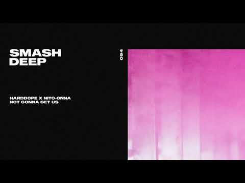 Harddope, Nito-Onna - Not Gonna Get Us (Official Audio)