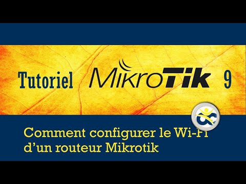Tutoriel Mikrotik en Français 9 - Comment configurer le Wi Fi d'un routeur Mikrotik (2019)