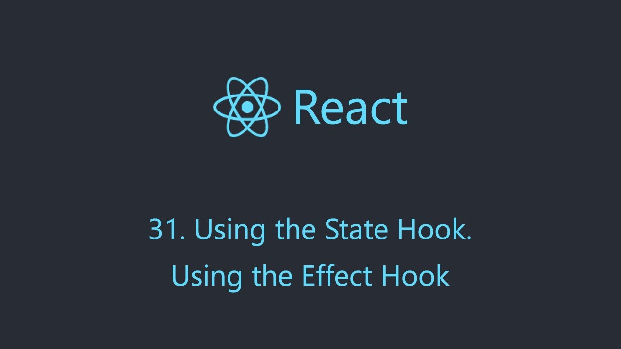 React 31. Using the State Hook. Using the Effect Hook