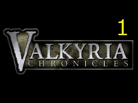 Maybe Let's Play Valkyria Chronicles: Part 1; The Tutorial