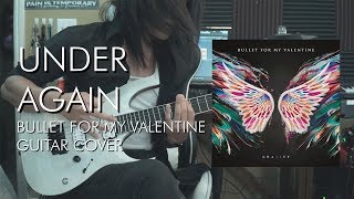 Bullet For My Valentine - Under Again - Guitar Cover
