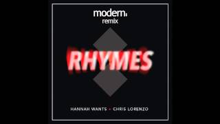 Hannah Wants & Chris Lorenzo - Rhymes (Modern Remix)