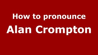 How to pronounce Alan Crompton