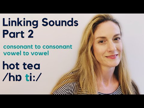 Linking Sounds Part 2 | Consonant to Consonant & Vowel to Vowel | Speak Fluently
