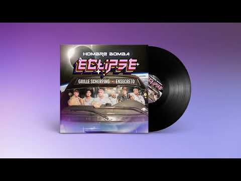 Hombre Bomba - Eclipse (Feat. EnSecreto & Guille Scherping)