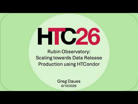 Rubin Observatory: Scaling towards Data Release Production using HTCondor presentation thumbnail