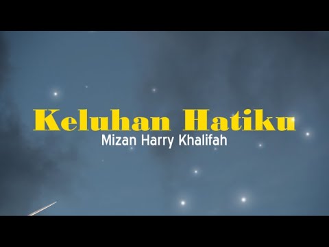 Keluhan Hati - Mizan Harry Khalifah (Lirik Video)