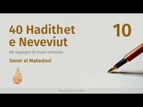 40 hadithet e Neveviut - #10 | Hoxhë Semir el Makedoni
