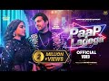 Paap Lagega Official Music Video Aham Sharma Khushi Dubey Nakash Aziz Waxman Entertainment