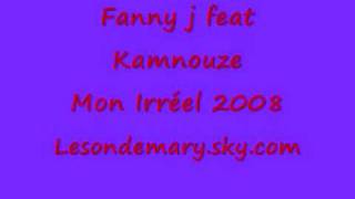 Fanny j feat Kamnouze - Mon Ireel 2008