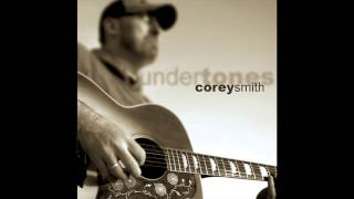 Corey Smith - I&#39;m Not Gonna Cry
