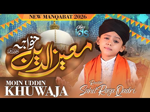Sahil Raza Qadri - Mueenuddin Khuwaja - Manqabat Khuwaja Ghareeb Nawaz 2025