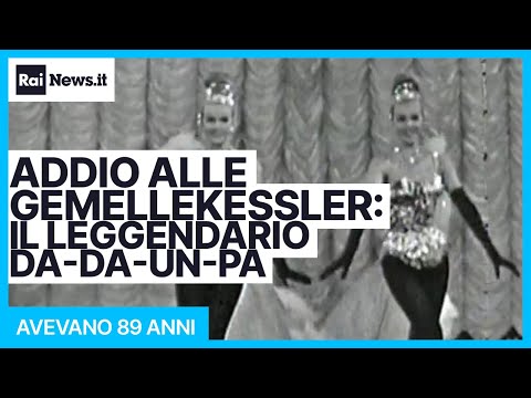 Farewell to the Kessler Twins: The Legendary Da-da-un-pa