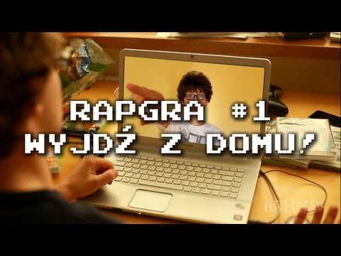 Rapgra #1 - "Wyjdź z domu!"