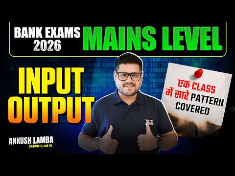 🔥 Mains Level Input Output Complete Class | For All Bank Exams 2026 | Reasoning By Ankush Lamba