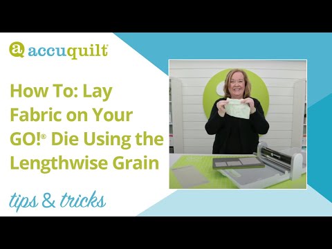 AccuQuilt Tips & Tricks: How to lay fabric on your AccuQuilt GO! Dies using the lengthwise grain