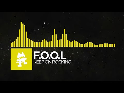 [Electro] - F.O.O.L - Keep On Rocking [Monstercat Release]