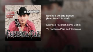 Espinoza Paz, David Bisbal - Esclavo de Sus Besos (Audio)