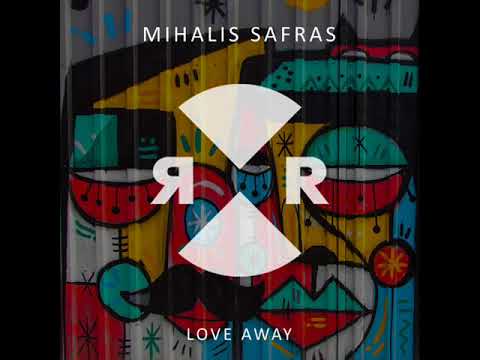 Mihalis Safras - Love Away (Original Mix)