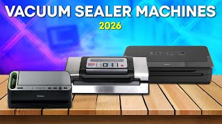Best Vacuum Sealer Machines 2026 – Keep Your Food Fresh with These Top Picks!