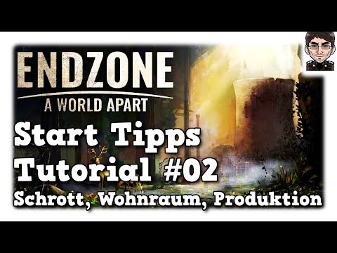 Endzone - A World Apart - Start Tipps: Schrott, Wohnraum, Produktio -  Tutorial #02