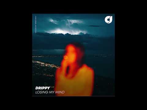 Drippy  - Losing My Mind (Official Music)