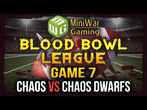 Blood Bowl League Season 2 Game 7 - Chaos vs Chaos Dwarfs