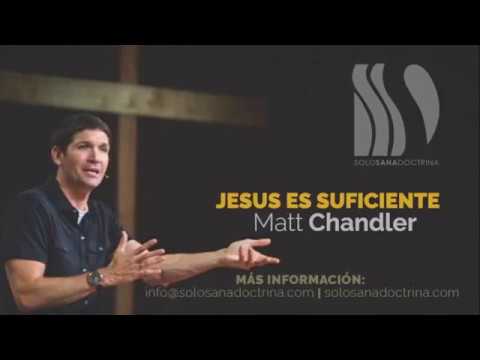 Jesús es suficiente Matt Chandler