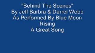Behind The Scenes By Jeff Barbra- Performed Here By Blue Moon Rising