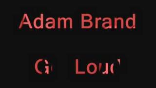 Adam Brand- Get loud
