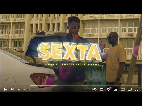 #SEXTA - Tonny K feat Twyzzy e Kota Manda.