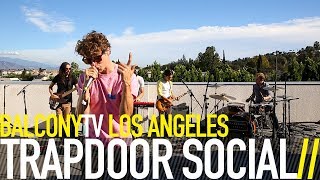 TRAPDOOR SOCIAL - FINE ON MY OWN (BalconyTV)