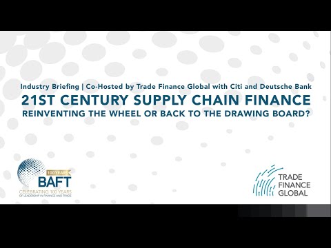 Industry Briefing | 21st Century Supply Chain Finance