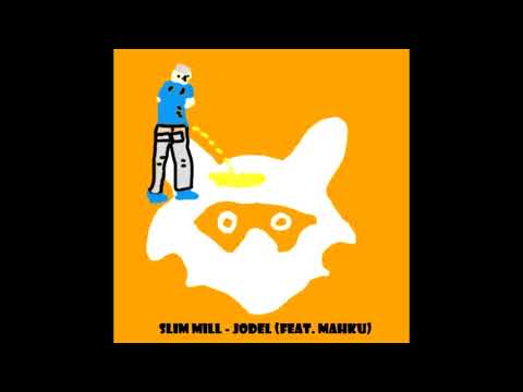 Slim Mill Feat Mahku-Jodel