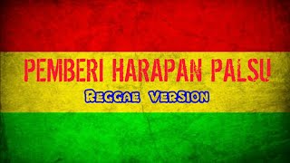 Download lagu PEMBERI HARAPAN PALSU - REGGAE VERSION (video lirik) mp3 Download lagu PEMBERI HARAPAN PALSU - REGGAE VERSION (video lirik) mp3