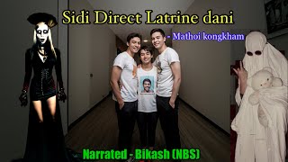 “Sidi Direct Latrine dani” Comedy,horror story || Manipuri Horror Story