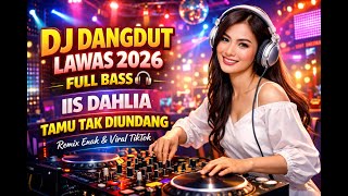 Download lagu DJ DANGDUT LAWAS 2026 FULL BASS 🎧 Iis Dahlia – Tamu Tak Diundang | Remix Enak & Viral TikTok mp3