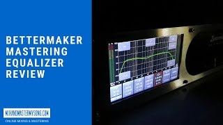 Video thumbnail for Bettermaker Mastering Equalizer Review by Matty Harris | Mix and Master My Song