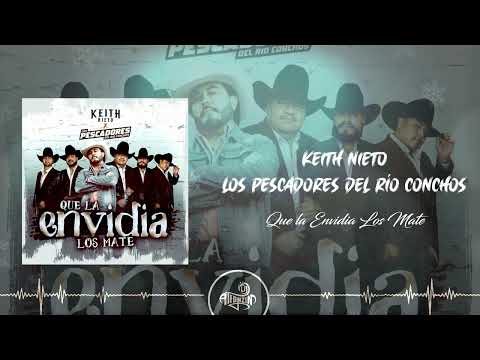 Keith Nieto - Que la Envidia los Mate (Feat. Los Pescadores del Río Conchos) 2024