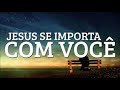 DEUS SE IMPORTA COM VOCÊ J Neto