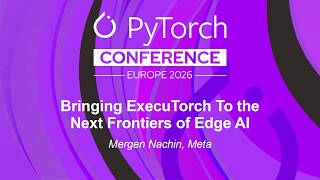 Bringing ExecuTorch To the Next Frontiers of Edge AI - Mergen Nachin, 