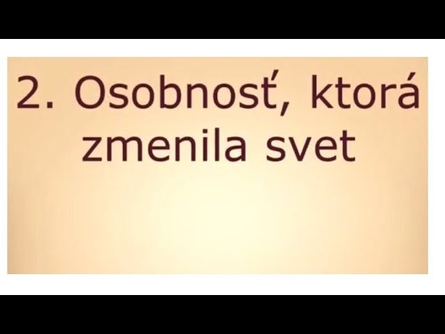 Osobnosť, ktorá zmenila svet