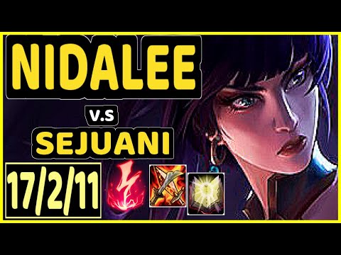 XIAOPENG (NIDALEE) vs SEJUANI - 17/2/11 KDA JUNGLE CHALLENGER GAMEPLAY - KR