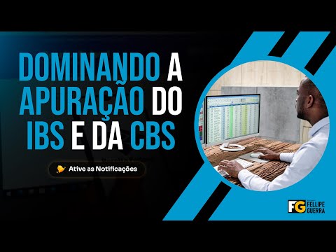 Apuração de IBS e CBS: o que todo contador precisa dominar na prática