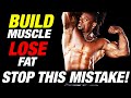 Build Muscle Lose Fat The EASY Way (AVOID MISTAKES)